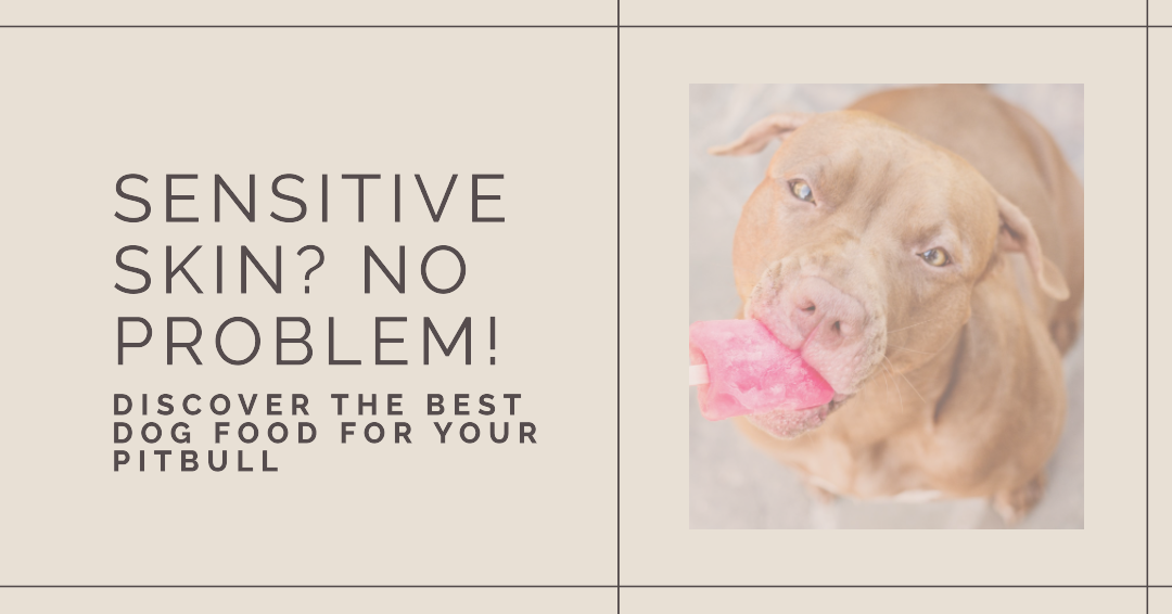 the-10-best-dog-food-for-pitbulls-with-sensitive-skin-in-2023-top