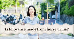 Is kliovance made from horse urine